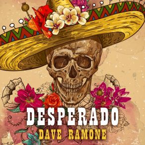 Download track Desperado Dave Ramone