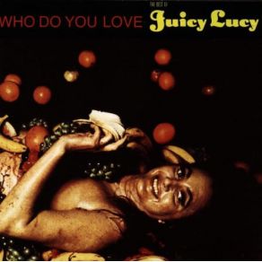 Download track Hello L. A. Bye Bye Birmingham Juicy Lucy