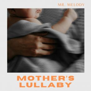 Download track Mother's Lullaby (Radio Cut) Mr. Melody