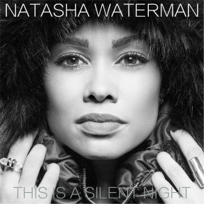 Download track This Is A Silent Night Natasha Waterman