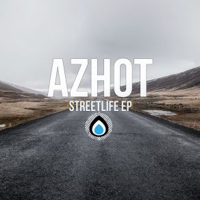 Download track Streetlife (Original Mix) Azhot