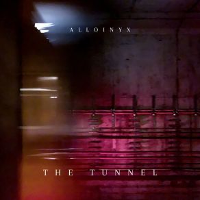 Download track The Tunnel Alloinyx