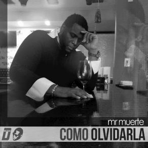 Download track Como Olvidarla (Orginal) MR. MUERTE