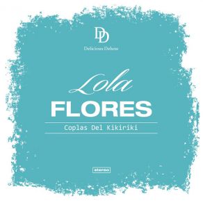 Download track Dolores, Ay Mi Dolores Lola Flores