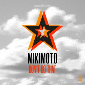 Download track Don't Do That (Original Mix) Mikimoto