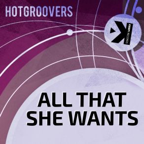 Download track All That She Wants (Radio Edit) Hotgroovers