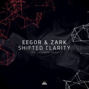 Download track Shifted Clarity (Original Mix) Eegor, Zark