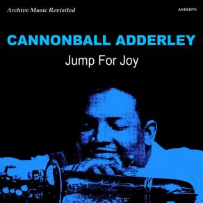 Download track If Life Were All Peaches And Crea Julian Cannonball Adderley