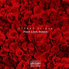 Download track Fake Love Songs Cypher Clique