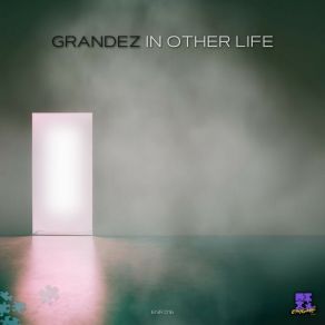 Download track IN OTHER LIFE Grandez