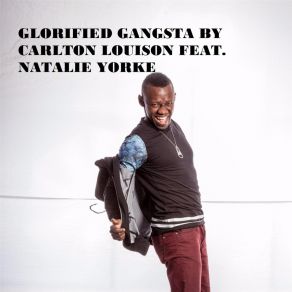 Download track Glorified Gangsta Carlton LouisonNatalie Yorke