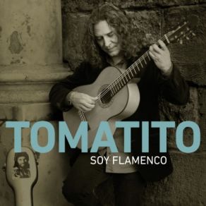 Download track Soy Flamenco - Bulerias Tomatito