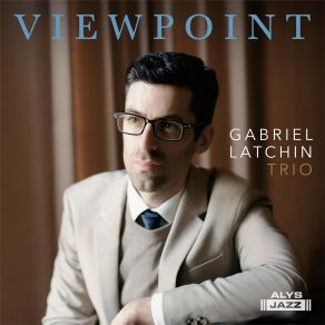 Download track Just The Ticket Gabriel Latchin Trio