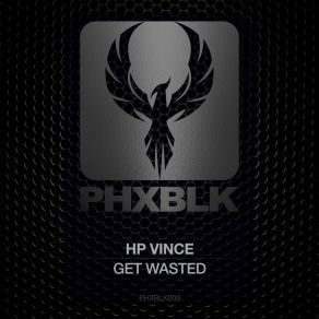 Download track Get Wasted (Original Mix) HP Vince