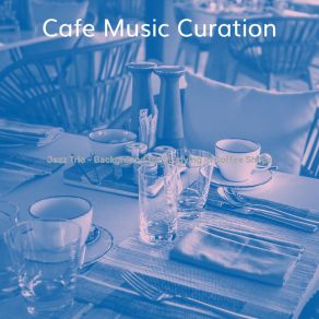 Download track Stylish Music For Relaxing Cafes Cafe Music Curation