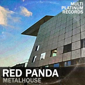 Download track Metalhouse (Edit) Red Panda