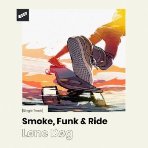 Download track Smoke & Ride Lone Dog