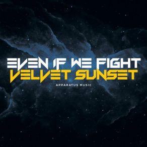 Download track Even If We Fight (Original Mix) Velvet Sunset