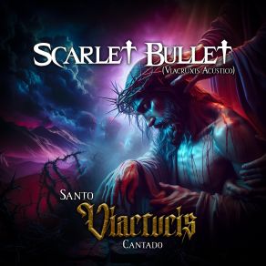 Download track Jesús Es Ayudado Por El Cirineo Scarlet Bullet