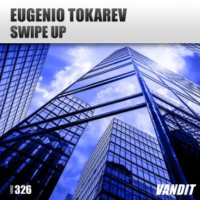 Download track Swipe Up Eugenio Tokarev