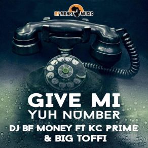 Download track Give Mi Yuh Number Big Toffi