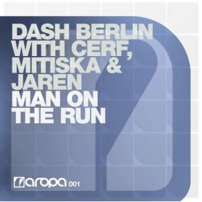 Download track Man On The Run (Original Vocal Mix) Dash Berlin, Cerf, Mitiska & Jaren