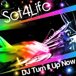 Download track DJ Turn It Up Now (Original Mix) Set4life