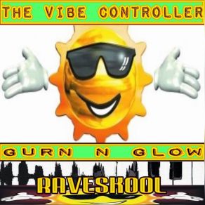 Download track Gurn N Glow The Vibe Controller