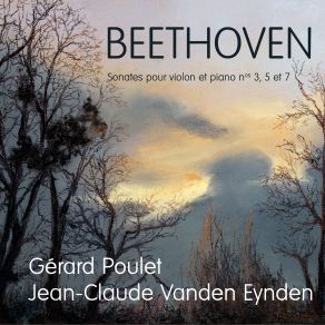 Download track Sonate Pour Violon Et Piano No. 7 In A-Flat Major, Op. 30 II. Adagio Cantabile Gerard Poulet, Jean-Claude Vanden Eynden