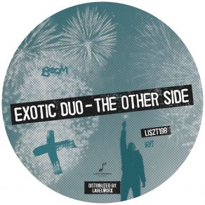 Download track The Other Side Of The World (Original Mix) Exotic Duo