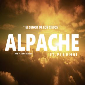 Download track El Senor De Los Cielos (B Diggs & Pj) AlpachePj