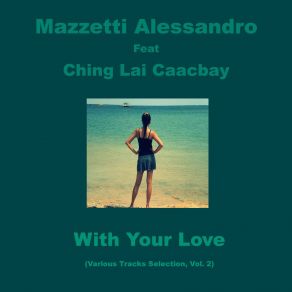 Download track With Your Love (Acoustic Instrumental Remastered Mix; Feat. Ching Lai Caacbay) Ching Lai Caacbay