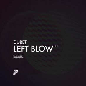 Download track Left Blow (Original Mix) Dubet