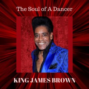 Download track The Soul Of A Dancer King James BrownSHELIA 