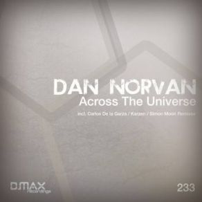 Download track Across The Universe (Carlos De La Garza Remix) Dan Norvan