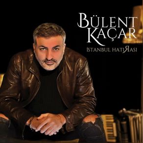 Download track İstanbul Hatırası Bülent Kaçar