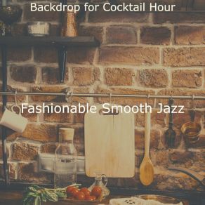 Download track Dream-Like Moods For Cocktail Hour Fashionable Smooth Jazz