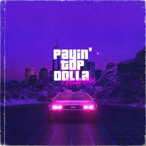 Download track Fresh Payin' Top Dolla