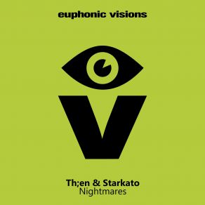 Download track Nightmares (Original Mix) Then And StarkatoEn, TH, Starkato