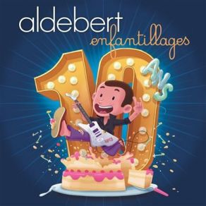 Download track J'ai 10 Ans Aldebert