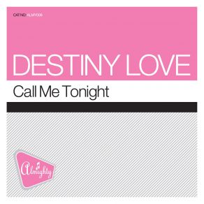 Download track Call Me Tonight (Mighty Mix) Destiny Love