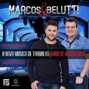 Download track Amor De Madrugada Marcos E Belutti