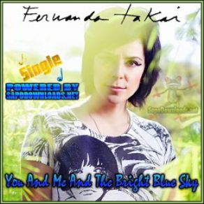 Download track You And Me And The Brhight Blue Sky Fernanda Takai