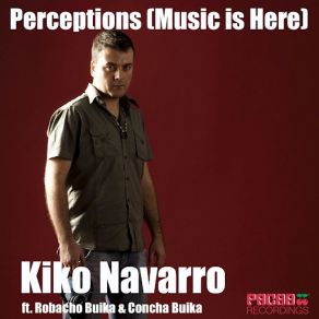 Download track Perceptions [Music Is Here] (Richard Grey Remix) (Robacho Buika & Concha Buika) Kiko NavarroConcha Buika