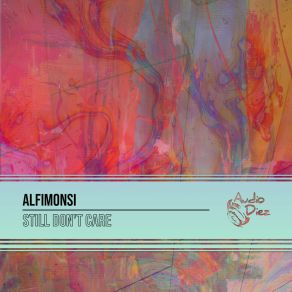 Download track Still Don't Care (Radio Edit) Alfimonsi