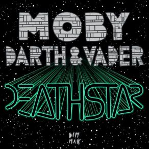 Download track Death Star (Tristan Garner Remix) Moby, Darth Vader