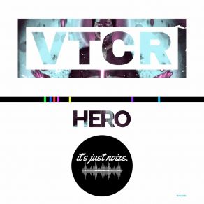 Download track Hero (Radio Edit) VTCR