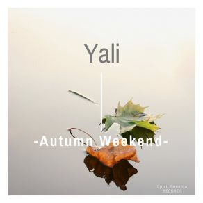 Download track Autumn Weekend (Yalis Dust Radio Mix) Yali