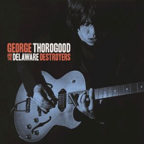 Download track One Bourbon, One Scotch And One Beer George Thorogood, The Delaware Destroyers