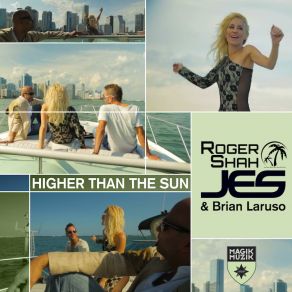 Download track Higher Than The Sun (Radio Edit) Roger Shah, Jes Brieden, Brian Laruso